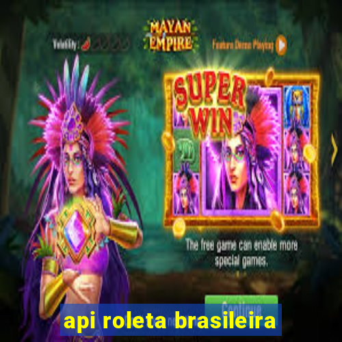 api roleta brasileira